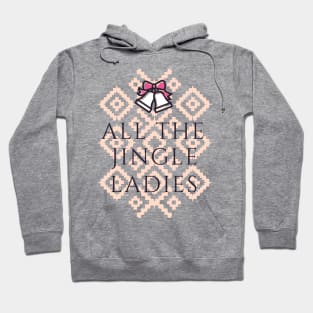 All The Jingle Ladies Hoodie